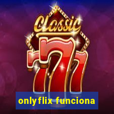 onlyflix funciona